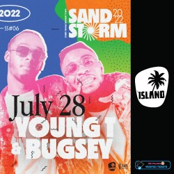 Sandstorm Beach Party Kavos - 28th July 2022 - Young T & Bugsey